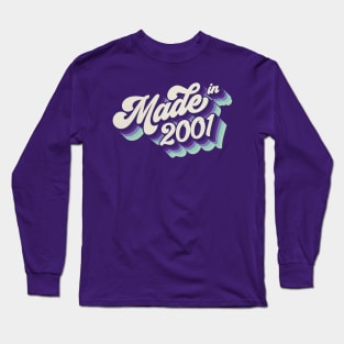 Made in 2001 Long Sleeve T-Shirt